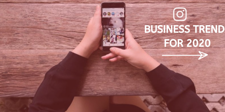 five-big-instagram-trends-businesses-must-know-in-2020